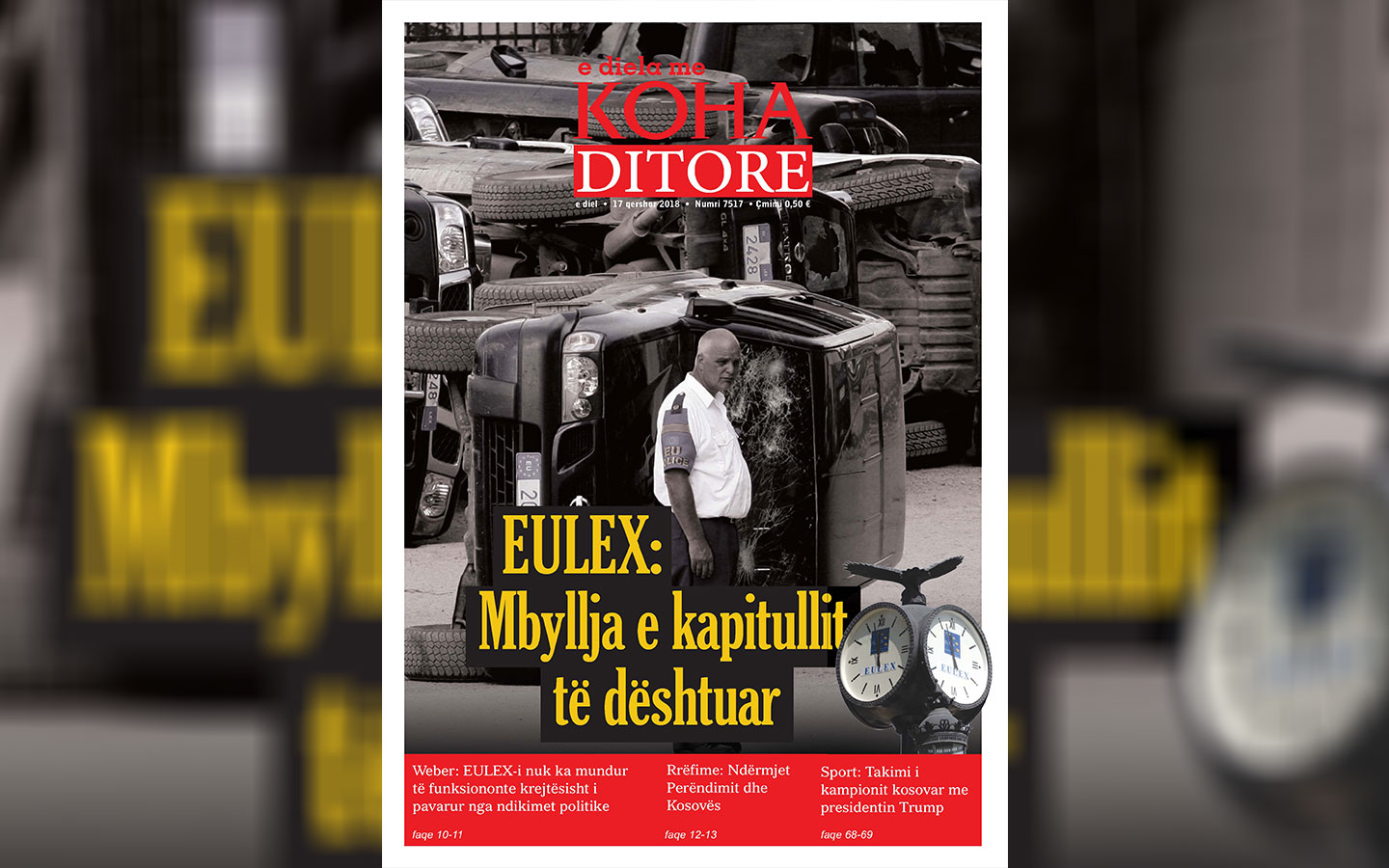 Dështimet e EULEX-it, gjerësisht në të dielën me “Koha Ditore”
