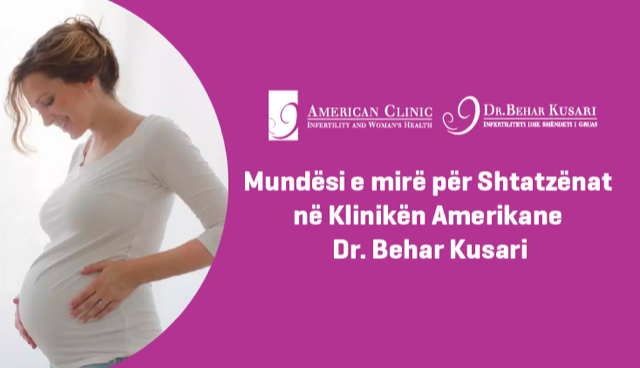Mundësi e mirë për Shtatzënat në Klinikën Amerikane “Dr. Behar Kusari”