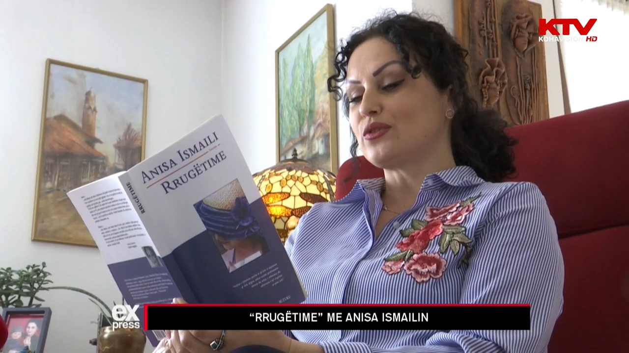 “Rrugëtime” me Anisa Ismailin