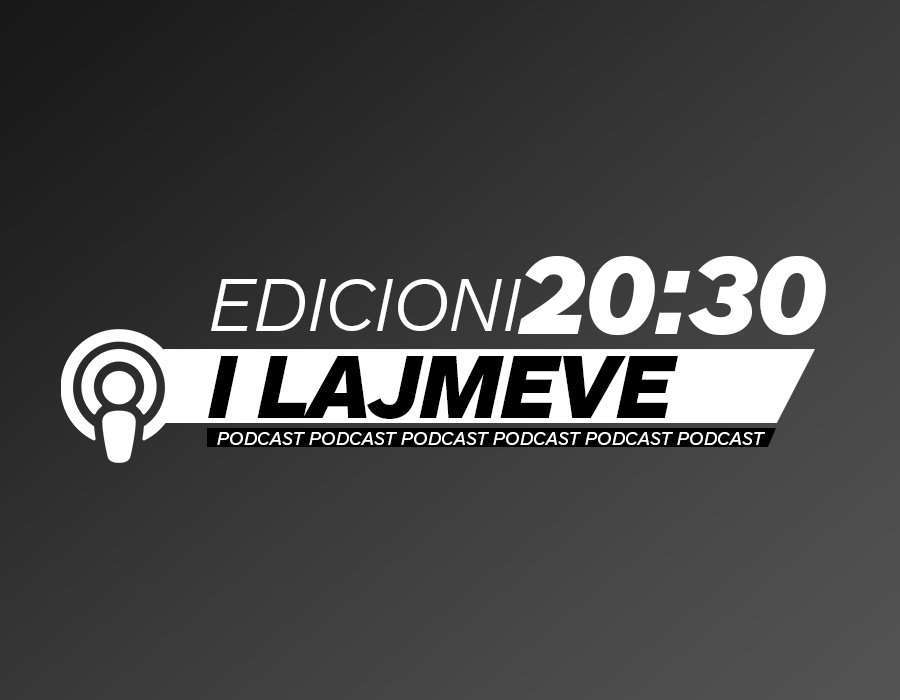 Lajmet e ditës, edicioni i orës 20:30, 19 qershor