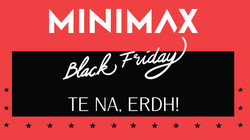 Black Friday at MINIMAX - Discount not to be missed!"