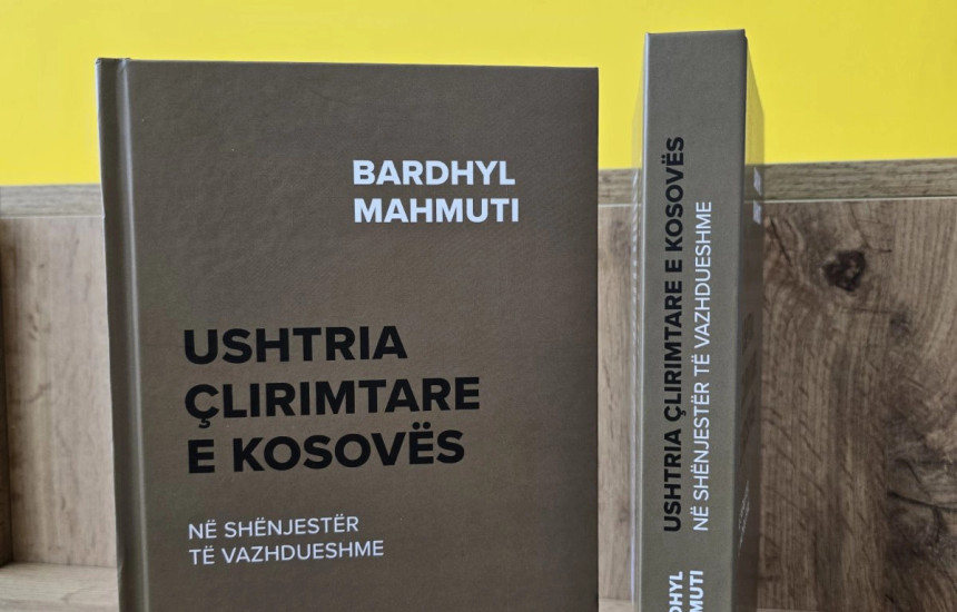 Libri i Bardhyl Mahmutit - Ushtria Çlirimtare e Kosovës - në shënjestër të vazhdueshme