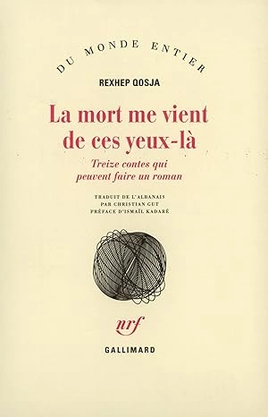 “La mort me vient de ces yeux-là” (“Vdekja më vjen prej syve të tillë”, botuar në frëngjisht nga “Gallimard” më 1994
